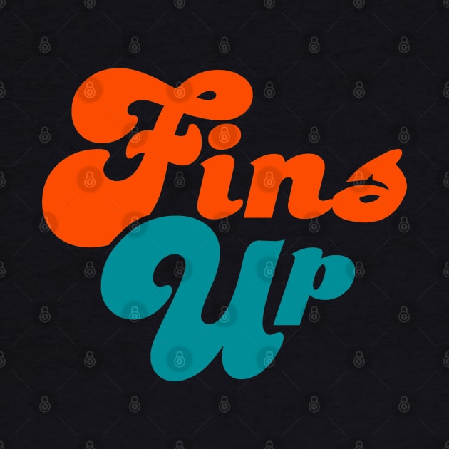 Fins Up, Miami Dolphins by FanSwagUnltd